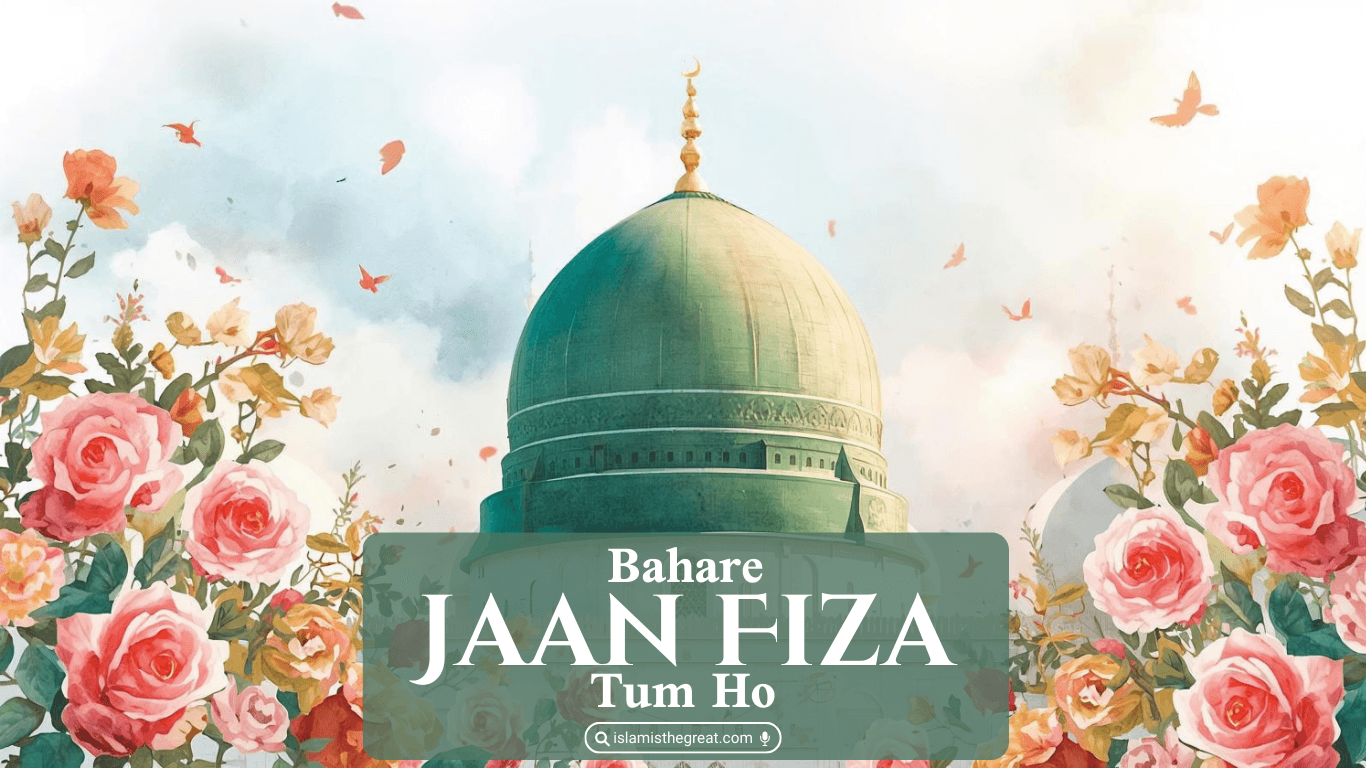 Bahar e Jaan Fiza Tum Ho Lyrics | Complete Naat - Kalam e Noori