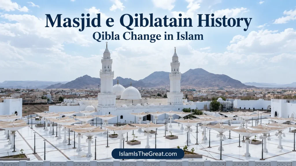 Masjid e Qiblatain History: Qibla Change in Islam